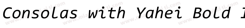 Consolas with Yahei Bold Italic字体转换